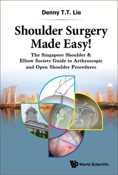portada Shoulder Surgery Made Easy!: The Singapore Shoulder & Elbow Society Guide to Arthroscopic and Open Shoulder Procedures (in English)