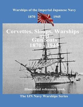 portada Printing and selling books: Corvettes, Sloops, Warships and Gunboat of the Imperial Japanese Navy (in English)