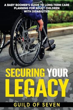 portada Securing Your Legacy: A Baby Boomer's Guide to Long-Term Care Planning for Adult Children with Disabilities (in English)