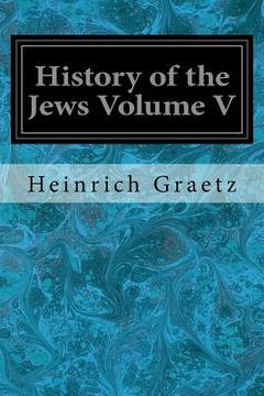 portada History of the Jews Volume V (en Inglés)