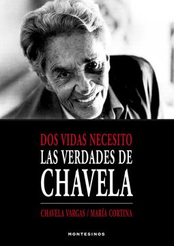 portada Dos Vidas Necesito: Las Verdades de Chavela (Ensayo) (in Spanish)