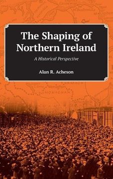 portada The Shaping of Northern Ireland: A Historical Perspective