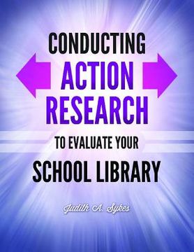 portada conducting action research to evaluate your school library (en Inglés)