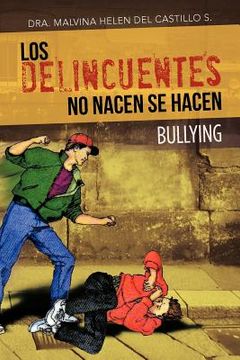 portada Los Delincuentes no Nacen se Hacen: Bullying