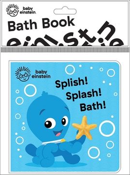 portada Baby Einstein: Splish! Splash! Bath! Bath Book (a Book in Four Languages) 