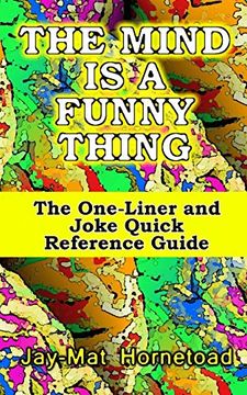 portada The Mind is a Funny Thing: The One-Liner and Joke Quick Reference Guide 
