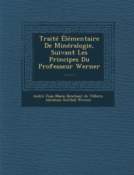 portada Traite Elementaire de Mineralogie, Suivant Les Principes Du Professeur Werner ...... (French Edition)