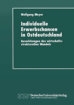 portada Individuelle Erwerbschancen in Ostdeutschland: Auswirkungen des Wirtschaftsstrukturellen Wandels (en Alemán)
