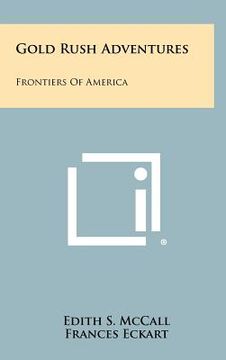 portada gold rush adventures: frontiers of america (en Inglés)
