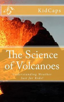 portada The Science of Volcanoes: Understanding Weather Just for Kids!