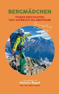 portada Bergmädchen: Starke Geschichten vom Aufbruch ins Abenteuer (en Alemán)