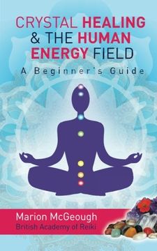 portada Crystal Healing & The Human Energy Field A Beginners Guide