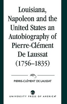 portada louisiana, napoleon and the united states: an autobiography of pierre-clement de laussat (en Inglés)