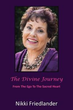 portada the divine journey: from the ego to the sacred heart (en Inglés)