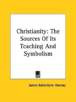 portada christianity: the sources of its teaching and symbolism (in English)