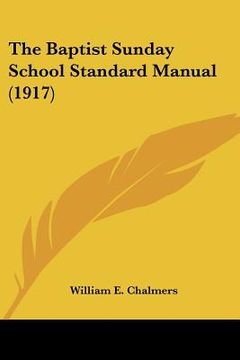 portada the baptist sunday school standard manual (1917) (en Inglés)