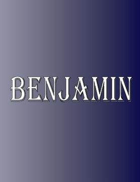 portada Benjamin: 100 Pages 8.5 X 11 Personalized Name on Notebook College Ruled Line Paper