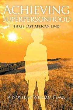 portada Achieving Superpersonhood: Three East African Lives (en Inglés)