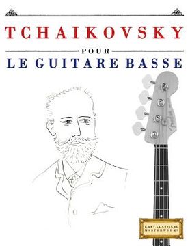 portada Tchaikovsky Pour Le Guitare Basse: 10 Pi (en Francés)