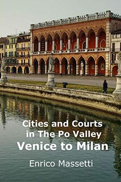 portada Cities and Courts in the po Valley Venice to Milan (in English)