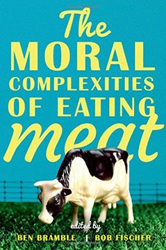 portada The Moral Complexities of Eating Meat (en Inglés)