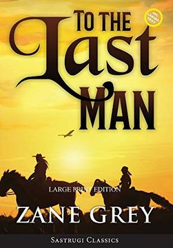portada To the Last man (Annotated, Large Print) (Sastrugi Press Large Print Classics) (in English)