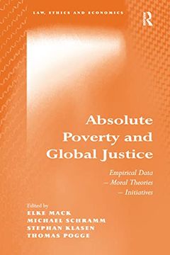 portada Absolute Poverty and Global Justice: Empirical Data - Moral Theories - Initiatives (en Inglés)