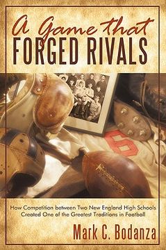 portada a game that forged rivals,how competition between two new england high schools created one of the greatest traditions in footb (in English)