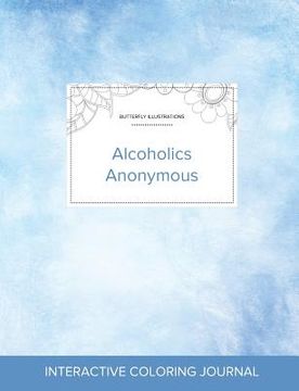 portada Adult Coloring Journal: Alcoholics Anonymous (Butterfly Illustrations, Clear Skies)