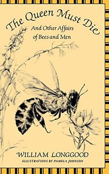 portada The Queen Must Die: And Other Affairs of Bees and men (en Inglés)