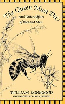 portada The Queen Must Die: And Other Affairs of Bees and men (in English)