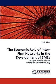portada the economic role of inter-firm networks in the development of smes (en Inglés)