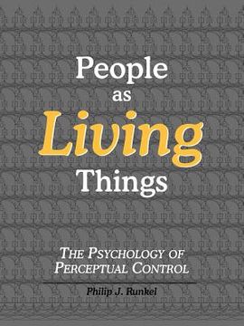 portada people as living things; the psychology of perceptual control (en Inglés)