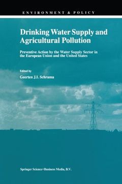 portada Drinking Water Supply and Agricultural Pollution: Preventive Action by the Water Supply Sector in the European Union and the United States (Environment & Policy)