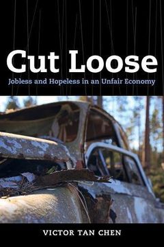 portada Cut Loose: Jobless and Hopeless in an Unfair Economy (in English)