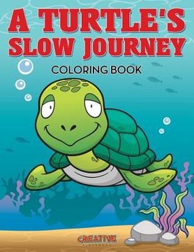 portada A Turtle's Slow Journey Coloring Book (en Inglés)