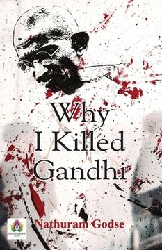 portada Why I Killed Gandhi? (en Inglés)