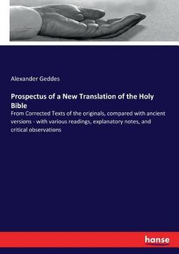 portada Prospectus of a New Translation of the Holy Bible: From Corrected Texts of the originals, compared with ancient versions - with various readings, expl