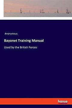 portada Bayonet Training Manual: Used by the British Forces 