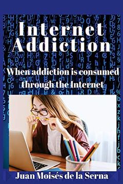 portada Internet Addiction. When Addiction is Consumed Through the Internet (en Inglés)