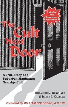 portada the cult next door: a true story of a suburban manhattan new age cult (en Inglés)