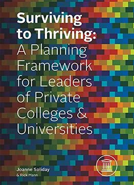 portada Surviving to Thriving: A Planning Framework for Leaders of Private Colleges & Universities