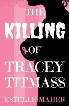 portada The Killing of Tracey Titmass (en Inglés)