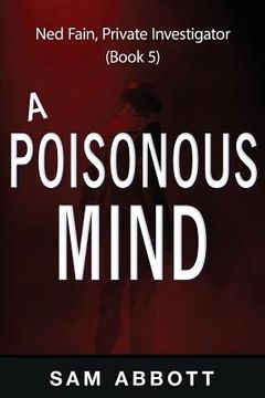 portada A Poisonous Mind: Ned Fain, Private Investigator, Book 5