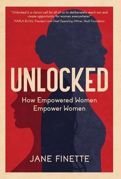 portada Unlocked: How Empowered Women Empower Women (en Inglés)
