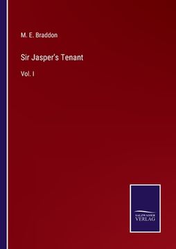 portada Sir Jasper's Tenant: Vol. I (en Inglés)