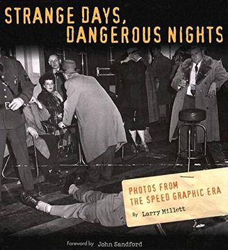portada Strange Days, Dangerous Nights: Photos From the Speed Graphic era (in English)