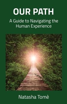 portada Our Path: A Guide to Navigating the Human Experience (in English)