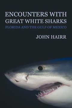 portada encounters with great white sharks: florida and the gulf of mexico (en Inglés)