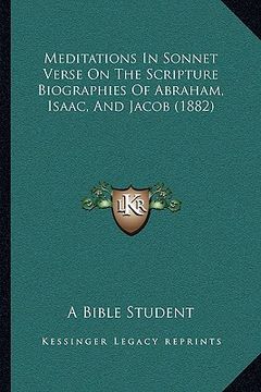 portada meditations in sonnet verse on the scripture biographies of abraham, isaac, and jacob (1882) (en Inglés)
